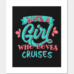 Just A Girl Who Loves Cruises Gift graphic Posters and Art